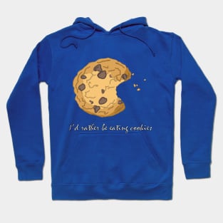 I'd rather be eating cookies Hoodie